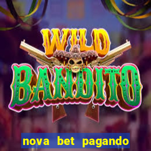 nova bet pagando no cadastro