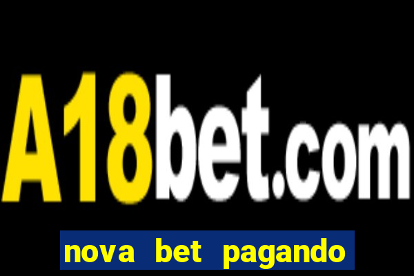 nova bet pagando no cadastro