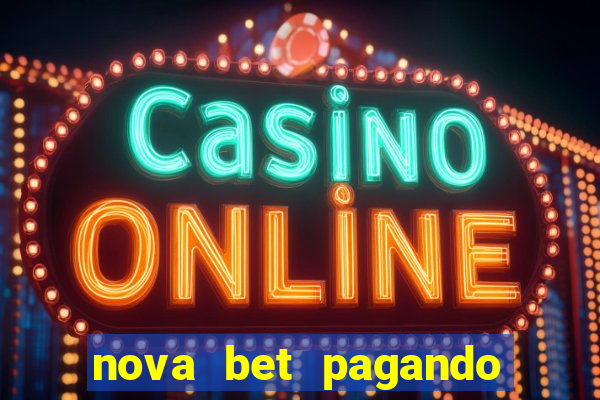nova bet pagando no cadastro