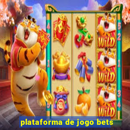plataforma de jogo bets