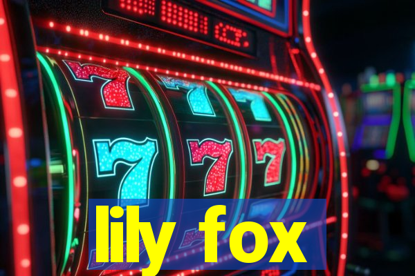 lily fox