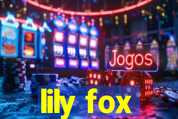 lily fox