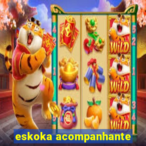 eskoka acompanhante