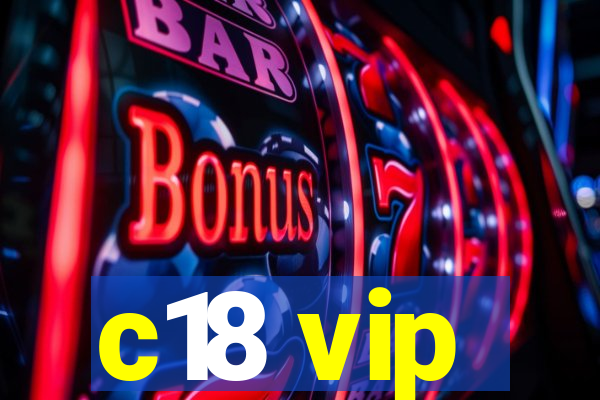 c18 vip