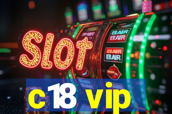 c18 vip