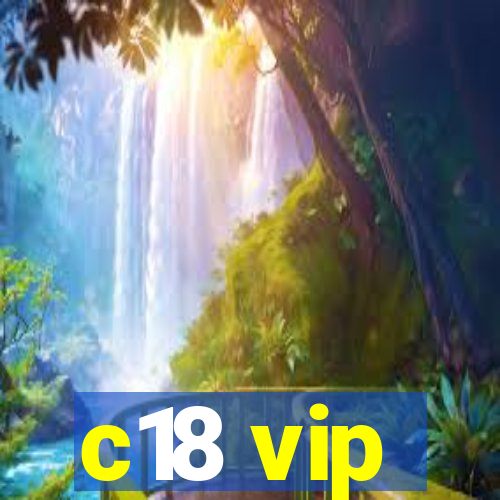 c18 vip