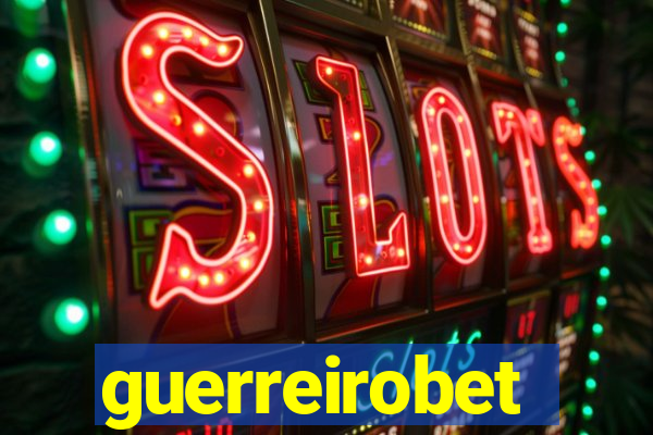 guerreirobet