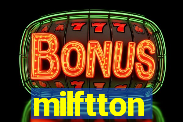 milftton