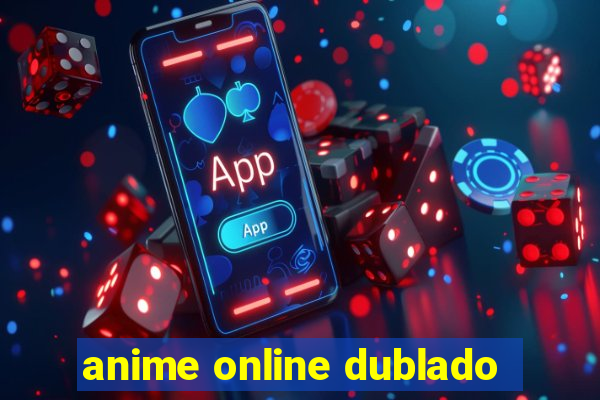 anime online dublado