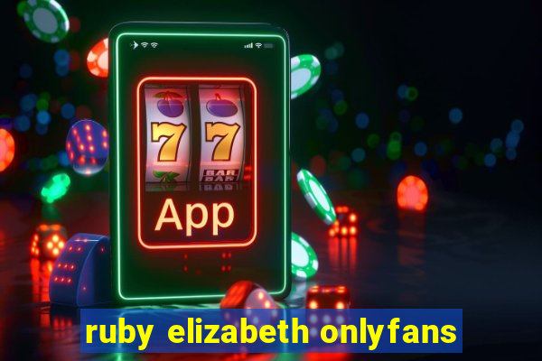 ruby elizabeth onlyfans