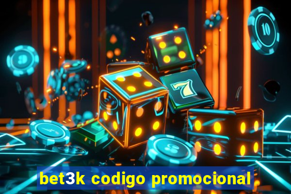 bet3k codigo promocional