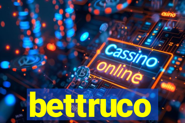 bettruco