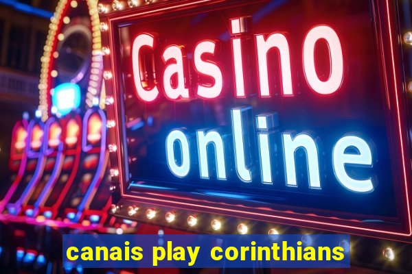 canais play corinthians