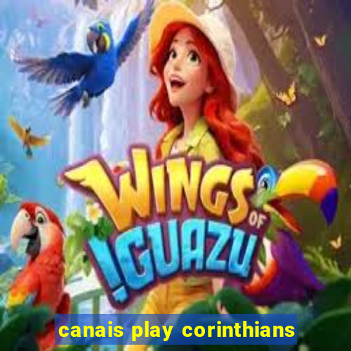 canais play corinthians