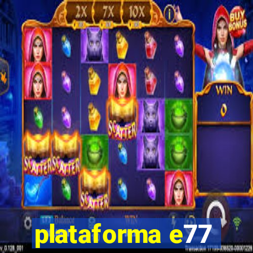 plataforma e77