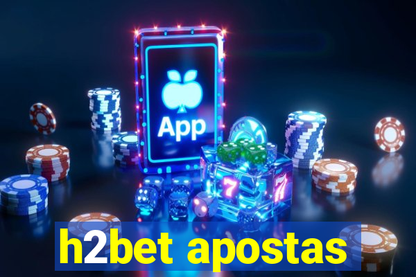 h2bet apostas