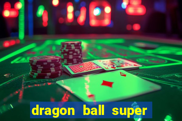 dragon ball super dublado hd
