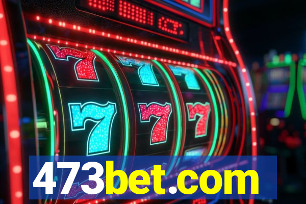 473bet.com