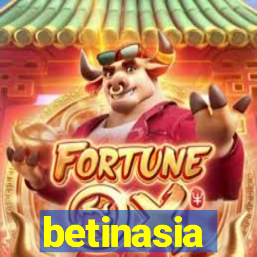 betinasia
