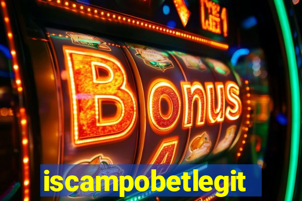 iscampobetlegit