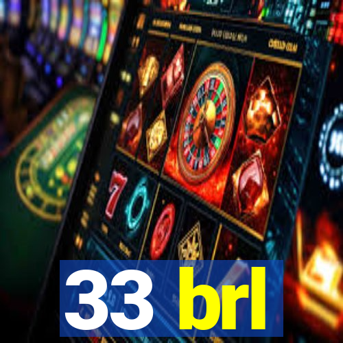 33 brl