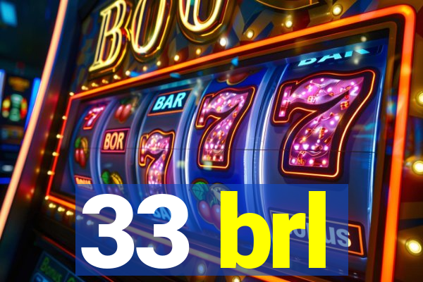 33 brl