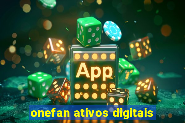 onefan ativos digitais