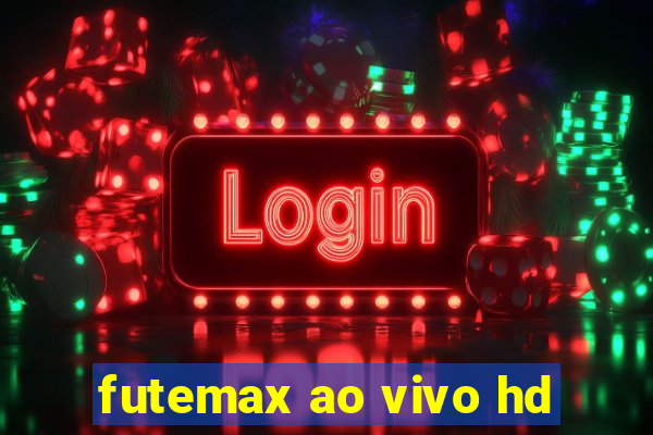 futemax ao vivo hd