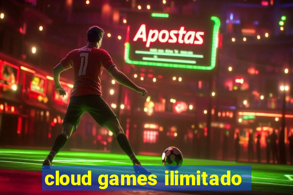 cloud games ilimitado