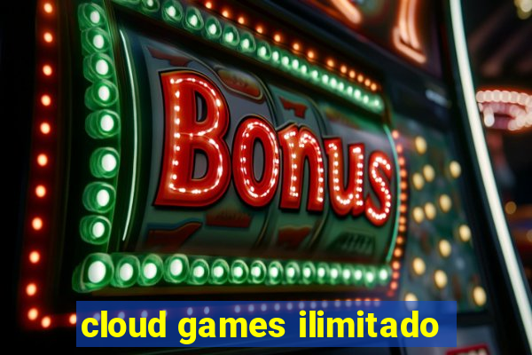 cloud games ilimitado