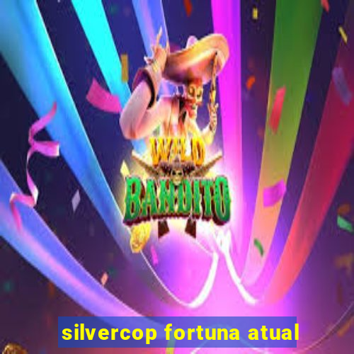 silvercop fortuna atual