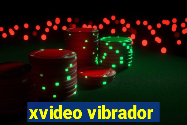 xvideo vibrador