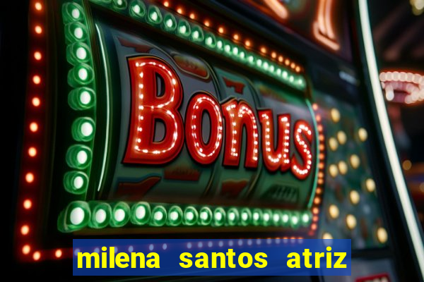 milena santos atriz porno 2017