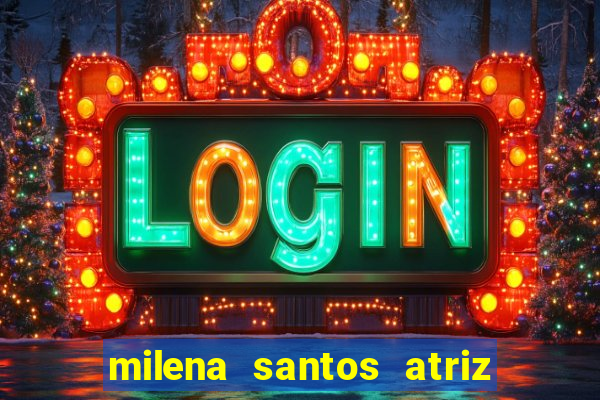 milena santos atriz porno 2017