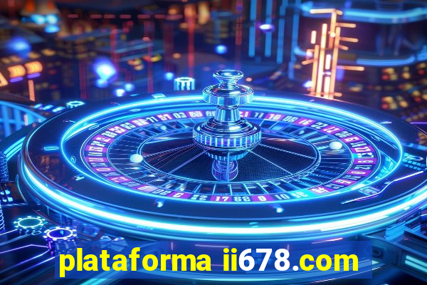 plataforma ii678.com