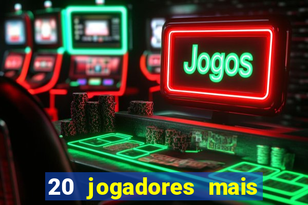 20 jogadores mais ricos do mundo