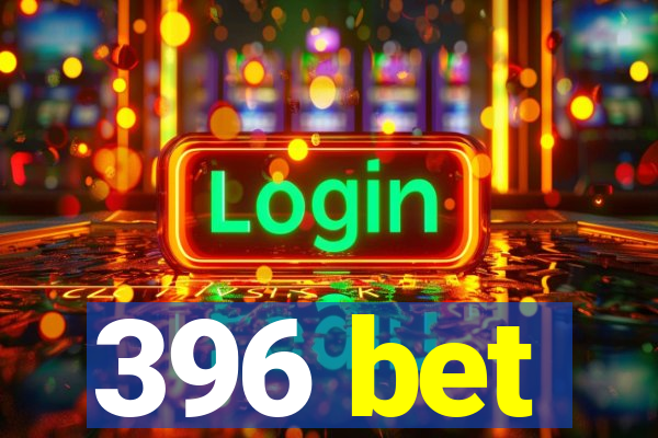 396 bet