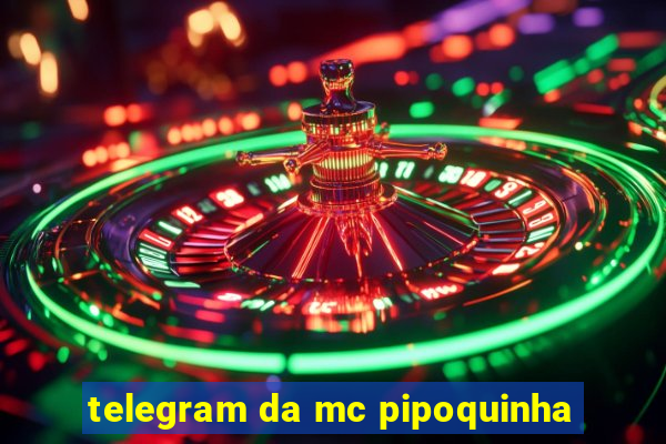 telegram da mc pipoquinha