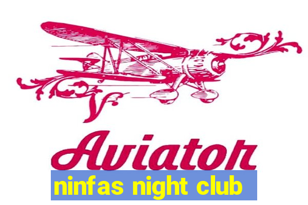 ninfas night club