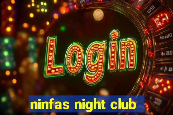 ninfas night club