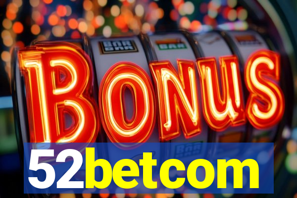 52betcom