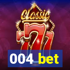 004 bet