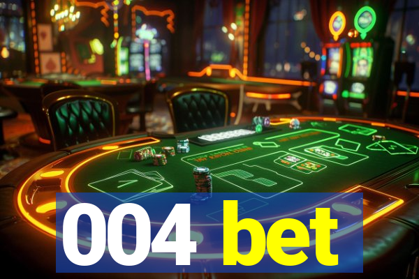 004 bet