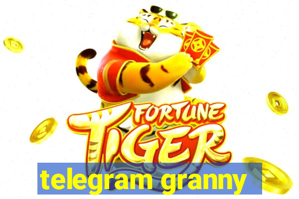 telegram granny
