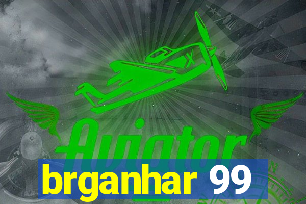 brganhar 99