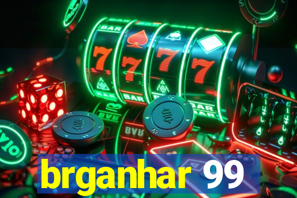 brganhar 99