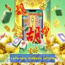 rally fury dinheiro infinito