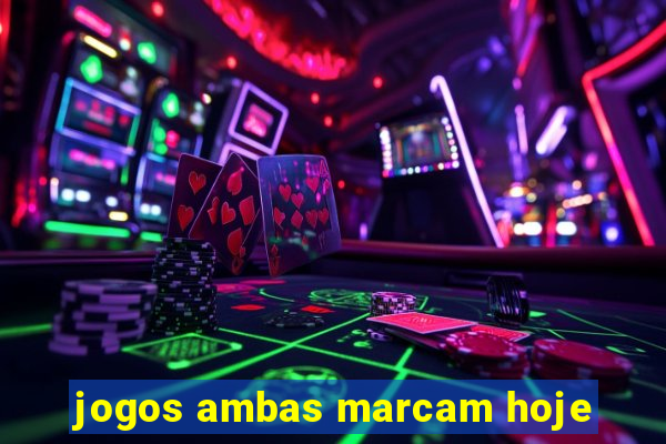 jogos ambas marcam hoje