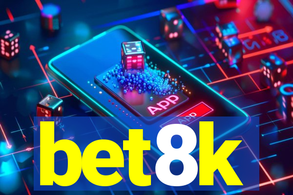 bet8k