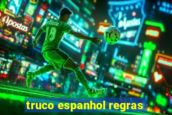 truco espanhol regras